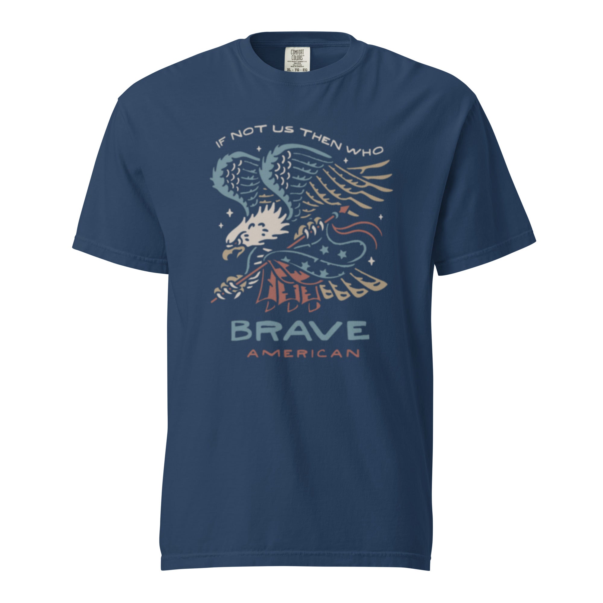 If Not Us Then Who Tee – Brave American