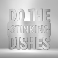 Do the Dishes Quote- Steel Sign