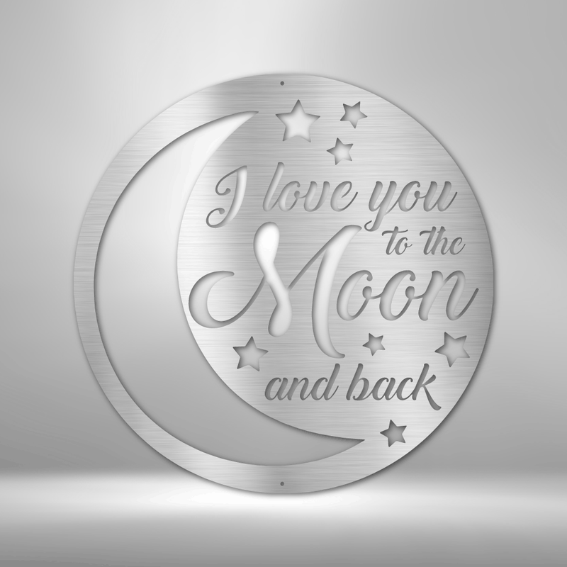 To the Moon and Back - Steel Sign