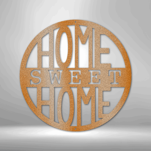 Home Sweet Home Circle - Steel Sign