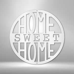 Home Sweet Home Circle - Steel Sign